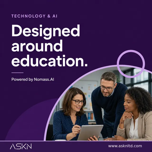 Designed around education. Technology and AI, powered by Nomass.AI.